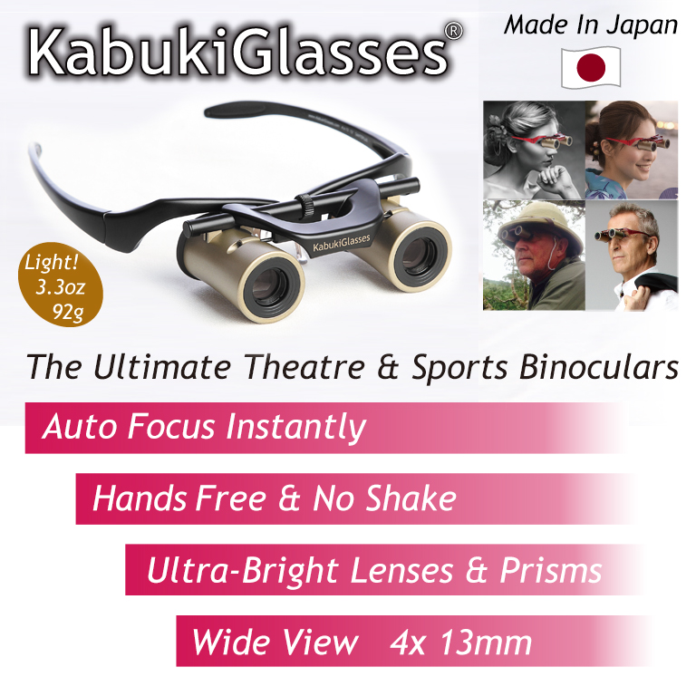 KabukiGlasses® Official Site. The Ultimate Theatre & Sports 